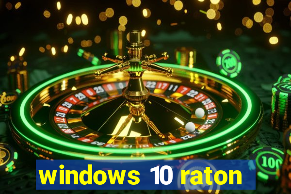 windows 10 raton